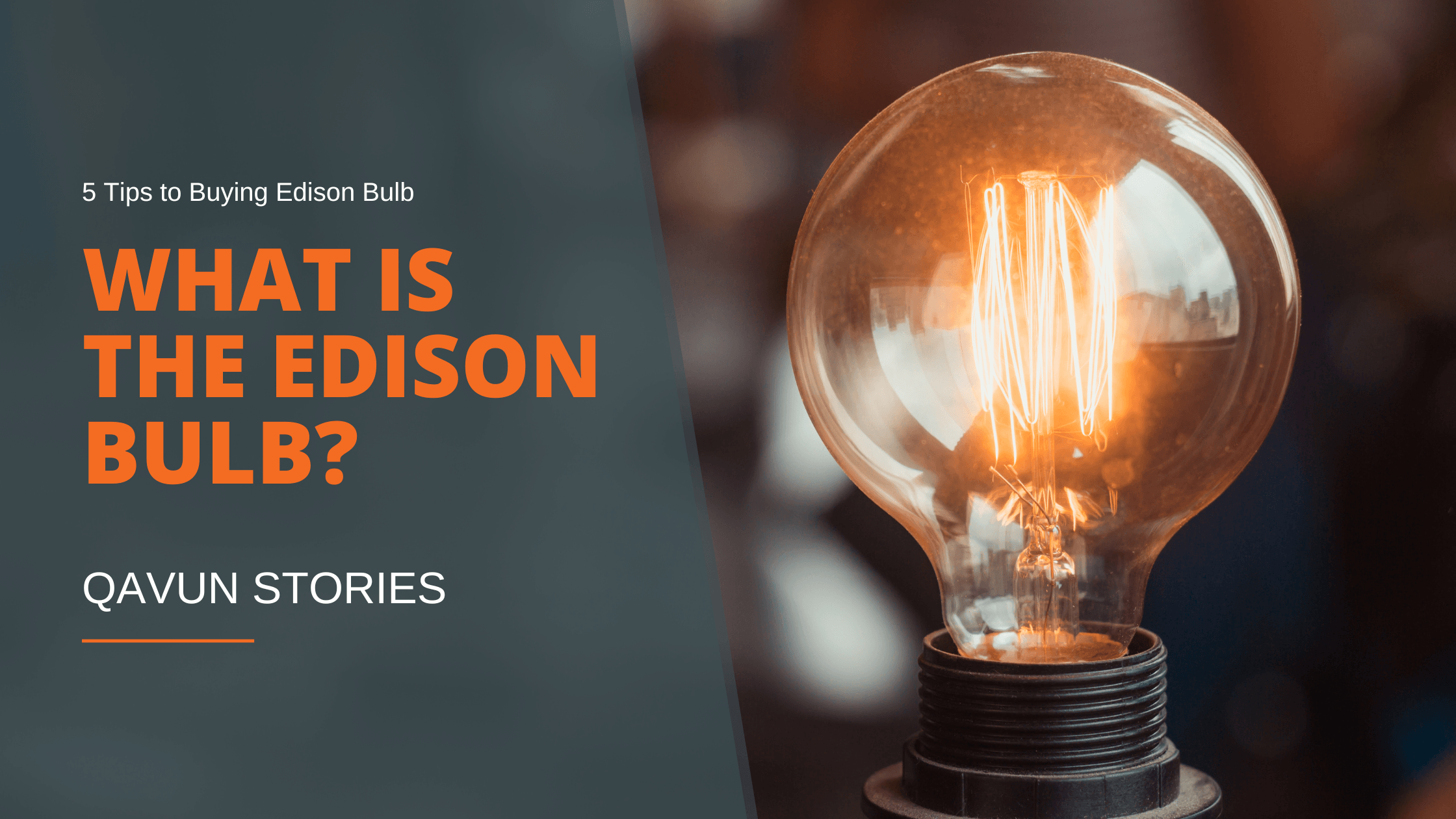 What is the Edison Bulb? 5 Tips to Buying Edison Bulb? - Qavunco